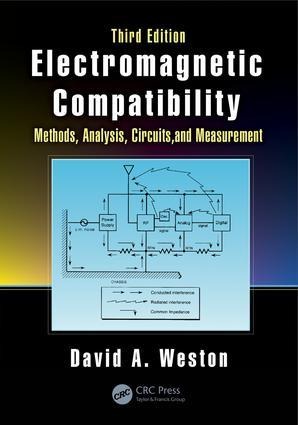 Electromagnetic Compatibility: Methods, Analysis, Circuits, and Measurement, Third Edition