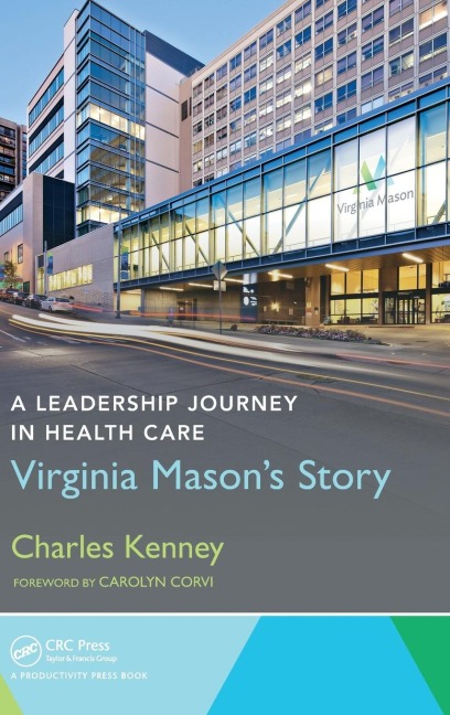 A Leadership Journey in Health Care: Virginia Masons Story