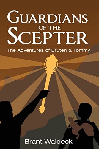 Guardians of the Scepter The Adventures of Bruten & Tommy