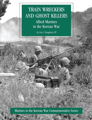 Train Wreckers and Ghost Killers Allied Marines in the Korean War