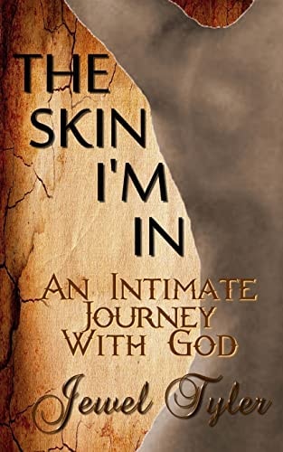 The Skin I'm In An Intimate Journey With God