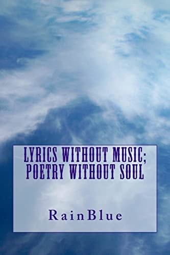 Lyrics Without Music; Poetry Without Soul