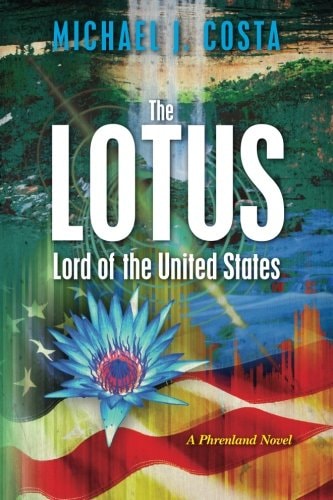 The LOTUS: Lord of the United States A Phrenland Novel