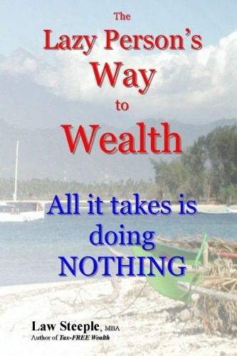 The Lazy Person's Way to Wealth All It Takes Is Doing NOTHING