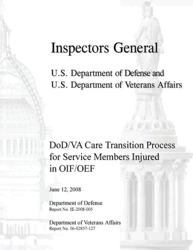 DoD/VA Care Transition Process for Service Members Injured in OIF/OEF