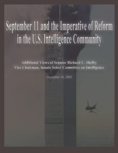 September 11 and the Imperative of Reform in the U. S. Intelligence Community