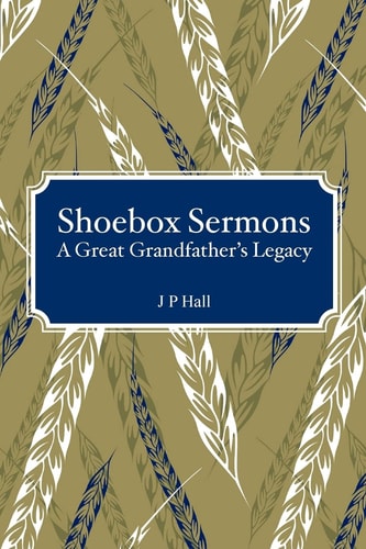 Shoebox Sermons A Great Grandfather's Legacy