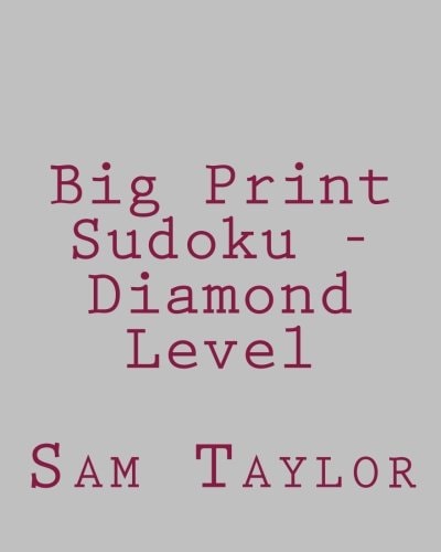 Big Print Sudoku - Diamond Level Fun, Large Grid Sudoku Puzzles