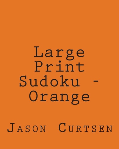 Large Print Sudoku - Orange Fun, Large Print Sudoku Puzzles