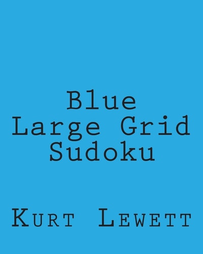 Blue Large Grid Sudoku 80 Easy to Read, Large Print Sudoku Puzzles