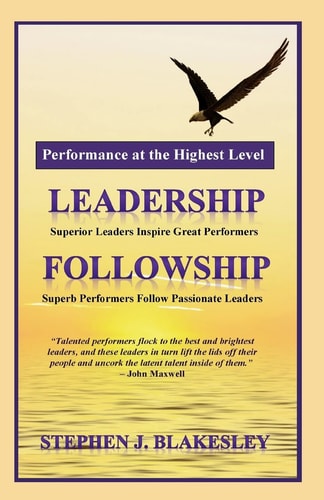 Performance at the Highest Level Leadership=followship
