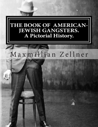 The Book of American-Jewish Gangster A Pictorial History