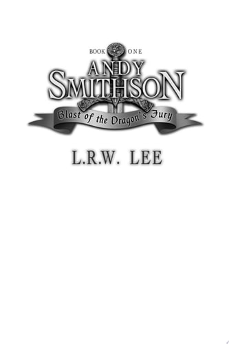 Blast of the Dragon's Fury (Book One) Andy Smithson Young Adult Fantasy Series