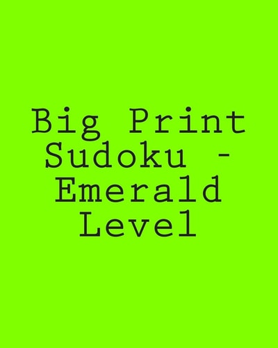 Big Print Sudoku - Emerald Level 80 Easy to Read, Large Print Sudoku Puzzles