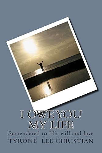 I Owe You My Life Surrendered to His Will and Love