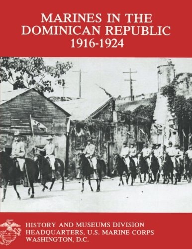 Marines in the Dominican Republic 1916-1924