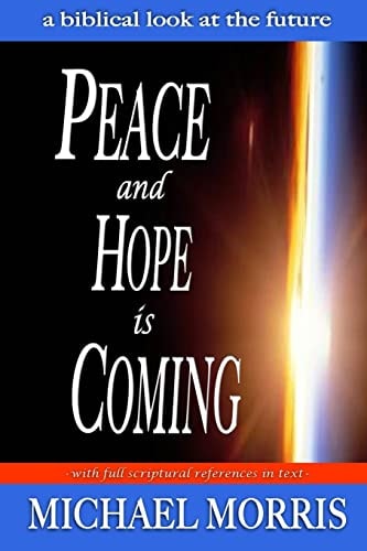 Peace and Hope Is Coming A Biblical Look at the Future