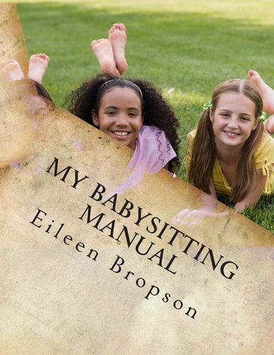 My Babysitting Manual A Teenager's Guide to the Art of Babysitting