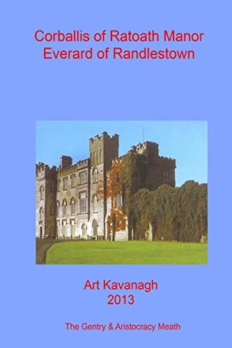 Corballis of Ratoath Manor Everard of Randlestown The Landed Gentry and Aristocracy Meath - Corballis of Ratoath Manor and Everard of Randlestown