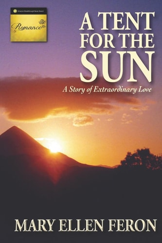 A Tent for the Sun A Story of Extraordinary Love