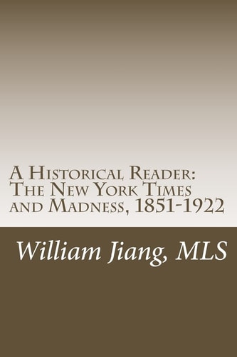 A Historical Reader The New York Times and Madness, 1851-1922