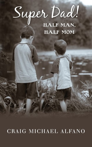 Super Dad! Half Man, Half Mom