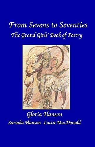From Sevens to Seventies The Grandgirls' Book of Poetry