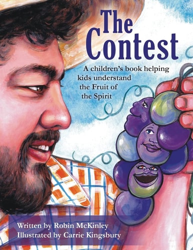 The Contest A Children's Book Helping Kids Understand the Fruit of the Spirit