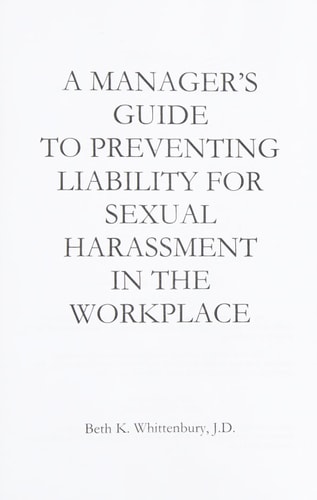 A Manager's Guide to Preventing Liability for Sexual Harassment in the Workplace