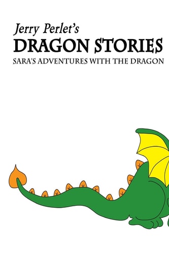Jerry Perlet's Dragon Stories Sara's Adventures with the Dragon