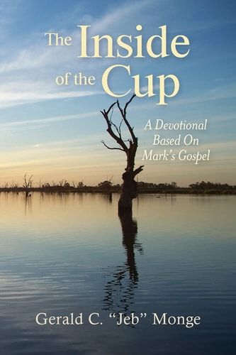 The Inside of the Cup A Devotional Based on Mark's Gospel