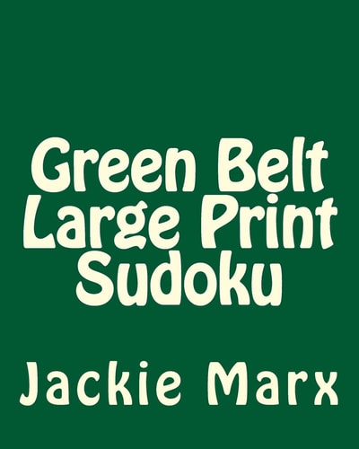 Green Belt Large Print Sudoku 80 Easy to Read, Large Print Sudoku Puzzles