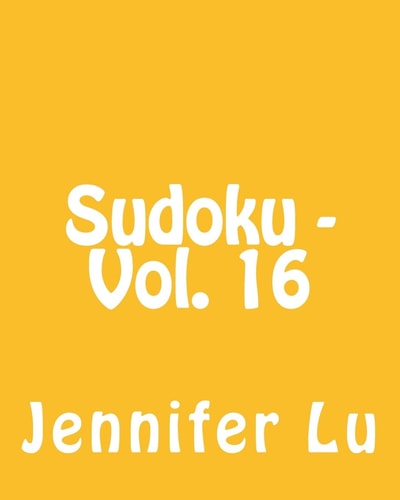Sudoku - Vol. 16 80 Easy to Read, Large Print Sudoku Puzzles