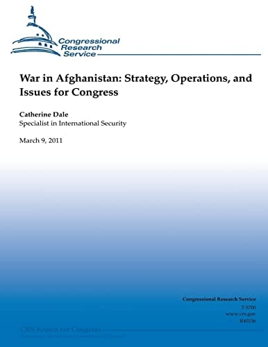 War in Afghanistan Strategy, Operations, and Issues for Congress