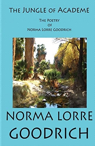 The Jungle of Academe The Poetry of Norma Lorre Goodrich