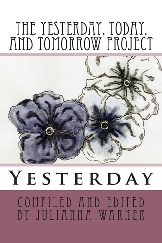 The Yesterday, Today and Tomorrow Project Yesterday