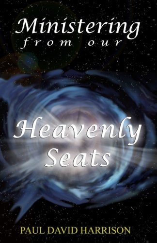 Ministering from Our Heavenly Seats