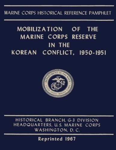 Mobilization of the Marine Corps Reserve in the Korean Conflict, 1950-1951