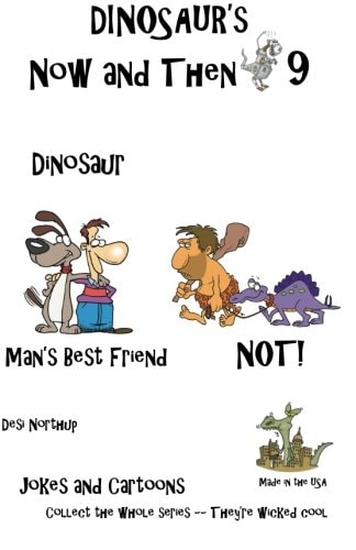 Dinosaur's Now and Then 9 Dinosaur Man's Best Friend--NOT in Black + White