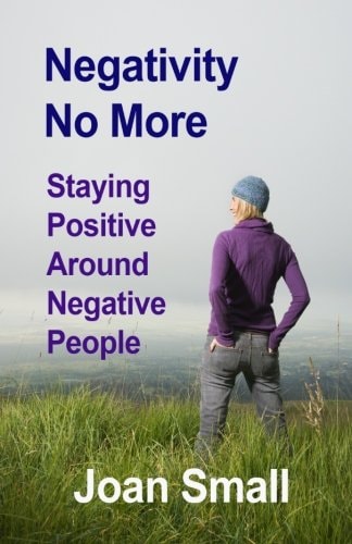 Negativity No More Staying Positive Around Negative People