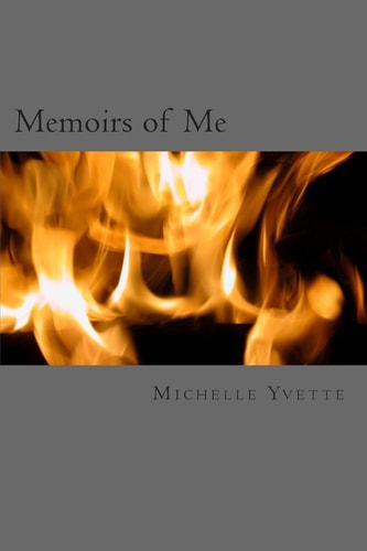 Memoir's of Me My Journey to Re-Discovery