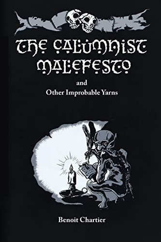 The Calumnist Malefesto And Other Improbable Yarns