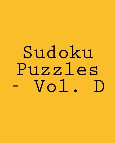 Sudoku Puzzles - Vol. D Easy to Read, Large Grid Sudoku Puzzles