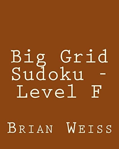 Big Grid Sudoku - Level F Fun, Large Print Sudoku Puzzles
