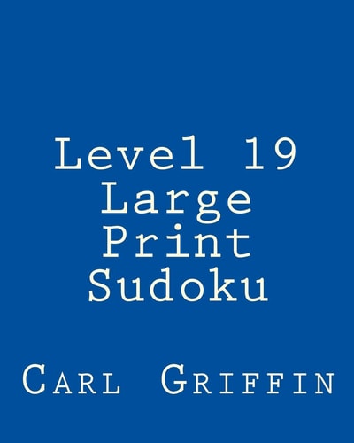 Level 19 Large Print Sudoku 80 Easy to Read, Large Print Sudoku Puzzles