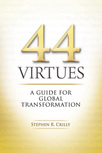 44 Virtues A Guide for Global Transformation