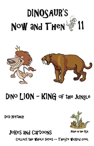Dinosaur's Now and Then 11 Dino-Lion King of the Jungle in Black + White