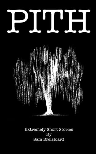 Pith Extremely Short Stories