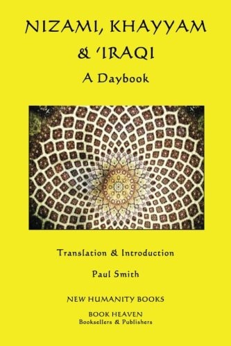 Nizami, Khayyam & 'Iraqi A Daybook