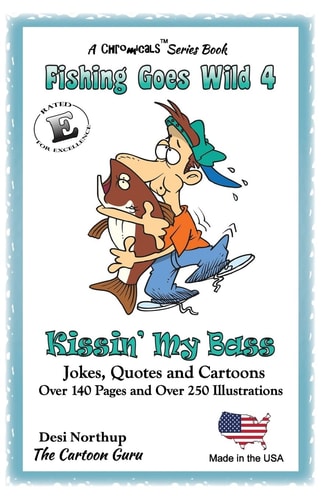 Fishing Goes Wild 4 Kissin' My Bass Think Fish ! Trivia, Records, Jokes and Quotes in Black + White